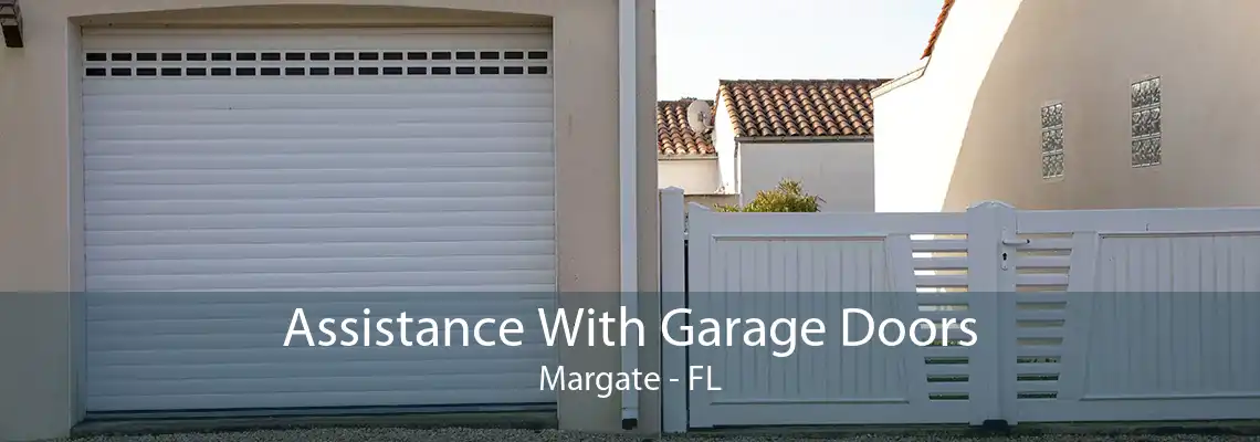 Assistance With Garage Doors Margate - FL