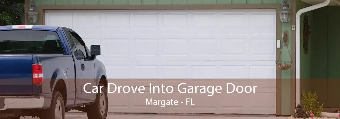 Car Drove Into Garage Door Margate - FL