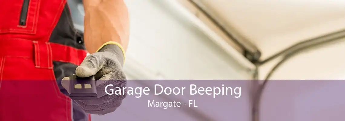 Garage Door Beeping Margate - FL
