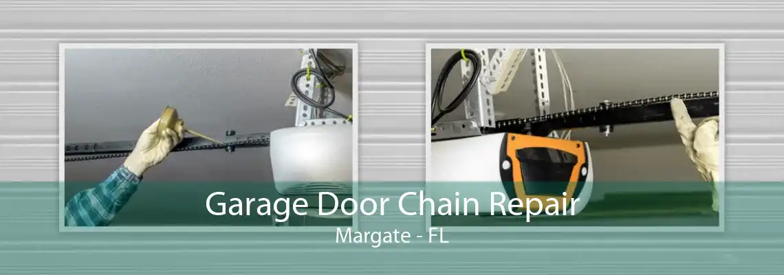 Garage Door Chain Repair Margate - FL