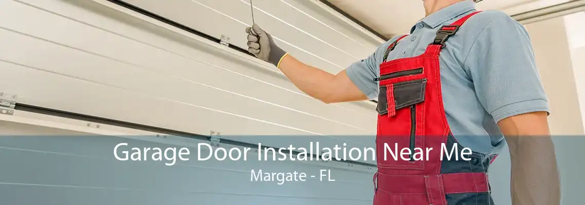 Garage Door Installation Near Me Margate - FL