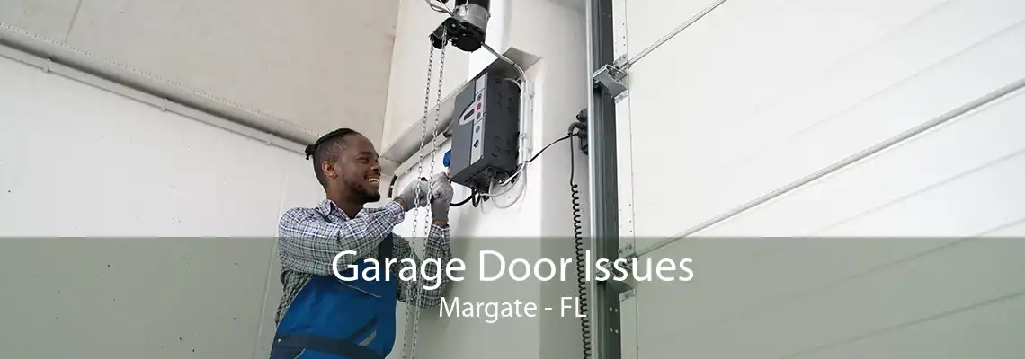 Garage Door Issues Margate - FL