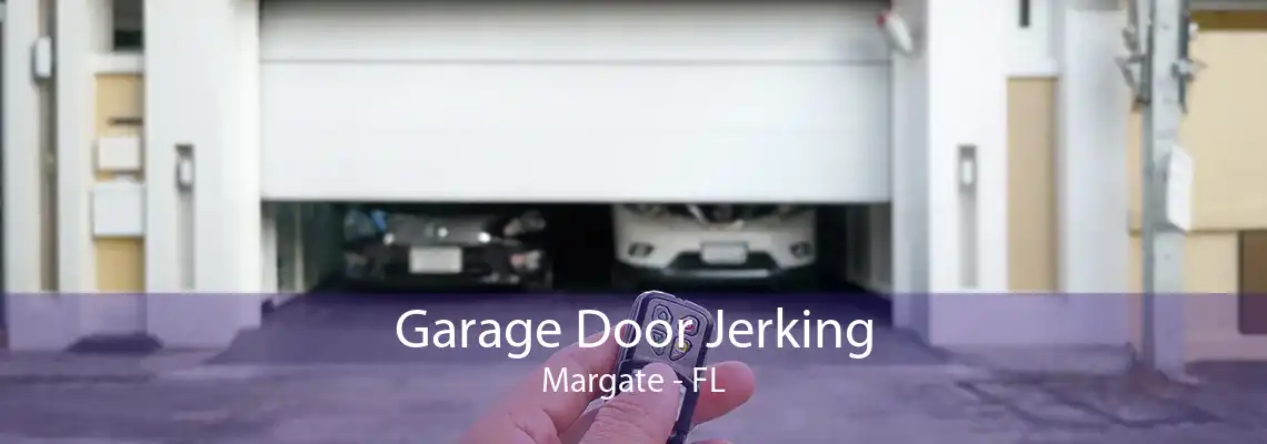 Garage Door Jerking Margate - FL
