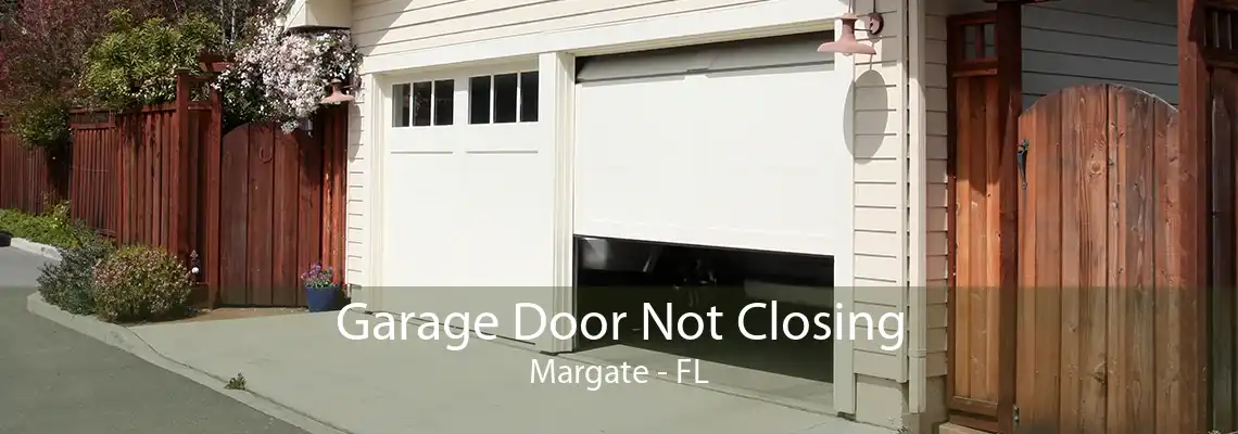 Garage Door Not Closing Margate - FL