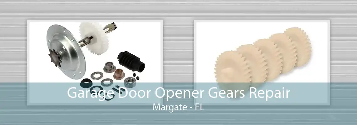 Garage Door Opener Gears Repair Margate - FL