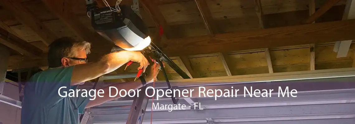 Garage Door Opener Repair Near Me Margate - FL
