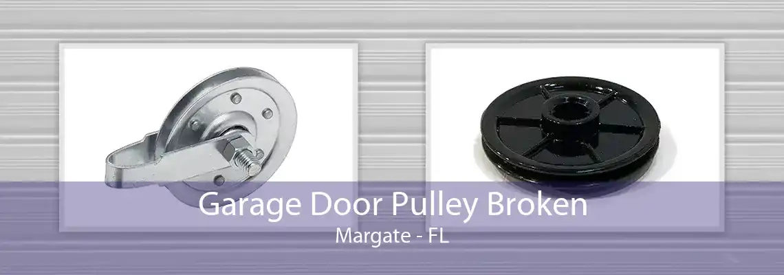 Garage Door Pulley Broken Margate - FL