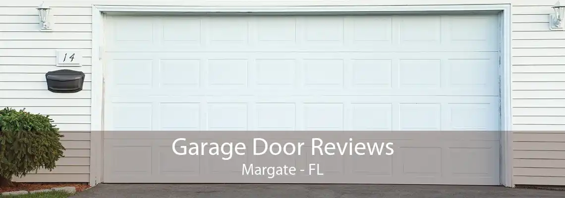 Garage Door Reviews Margate - FL