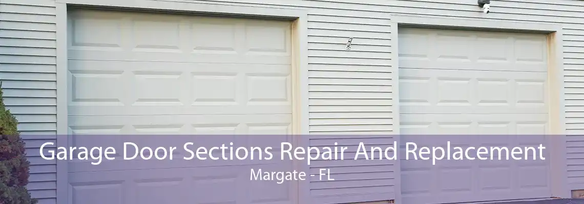 Garage Door Sections Repair And Replacement Margate - FL