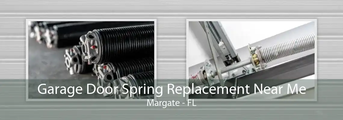 Garage Door Spring Replacement Near Me Margate - FL