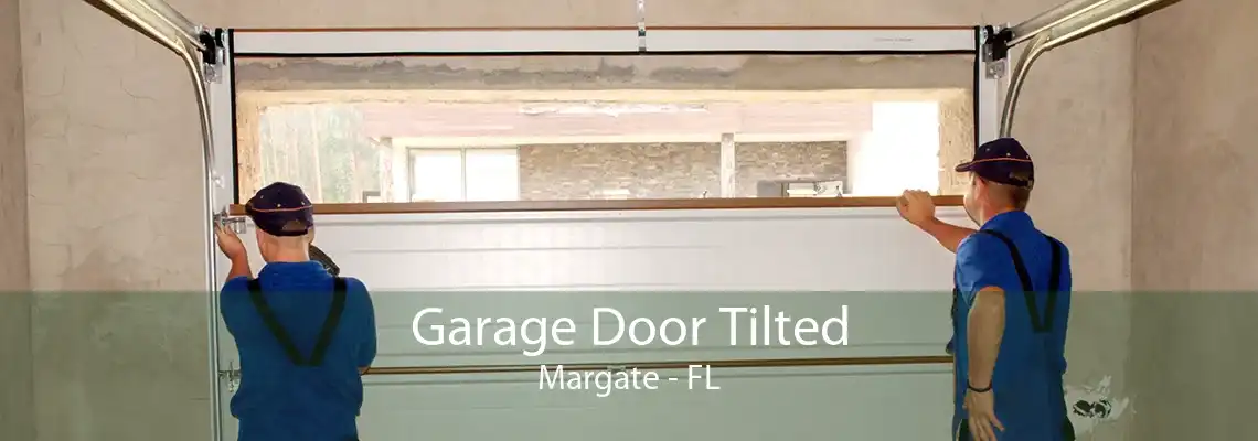 Garage Door Tilted Margate - FL
