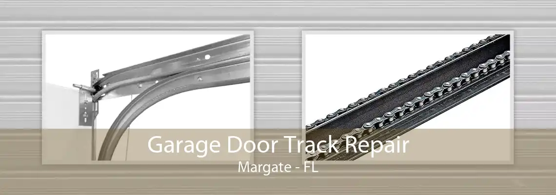 Garage Door Track Repair Margate - FL