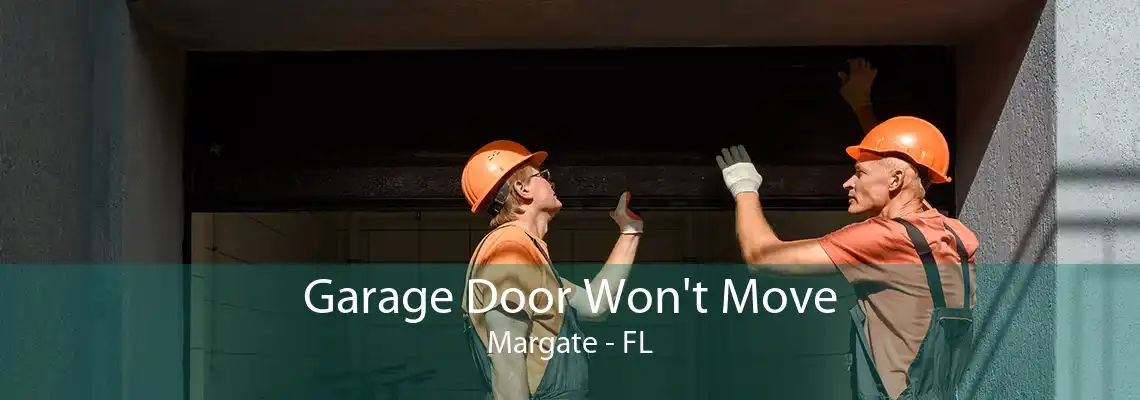 Garage Door Won't Move Margate - FL