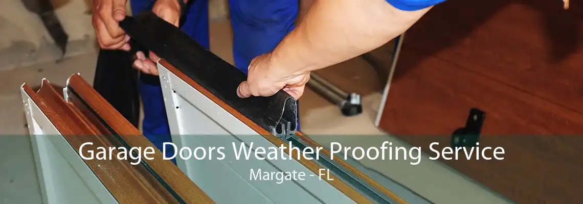 Garage Doors Weather Proofing Service Margate - FL