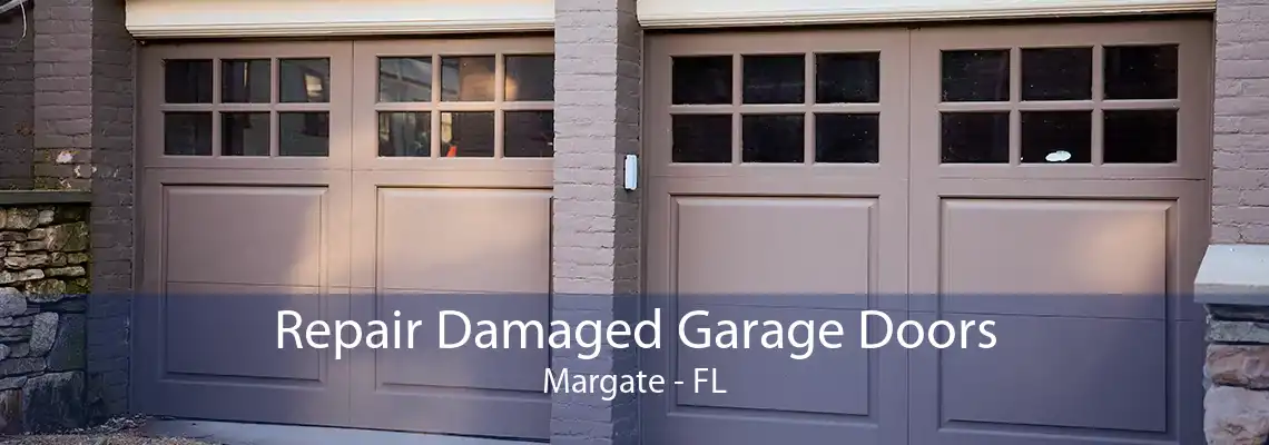 Repair Damaged Garage Doors Margate - FL