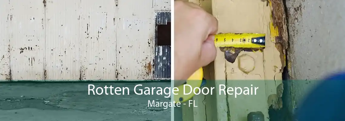 Rotten Garage Door Repair Margate - FL