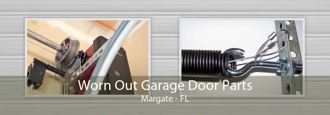 Worn Out Garage Door Parts Margate - FL